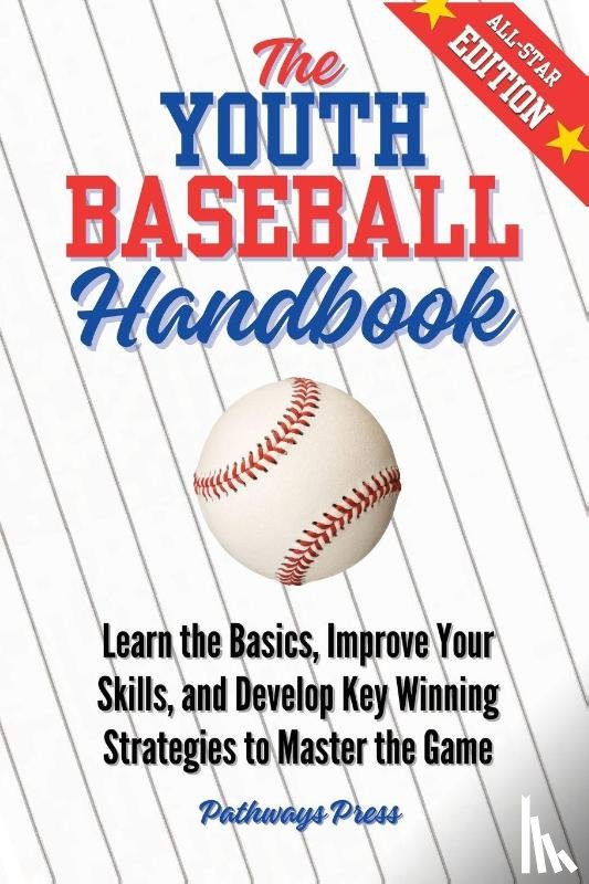 Press, Pathways - The Youth Baseball Handbook