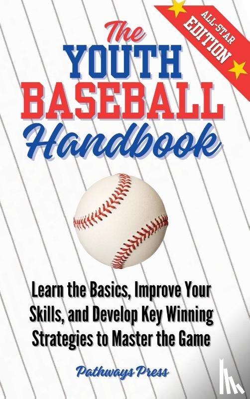 Press, Pathways - The Youth Baseball Handbook