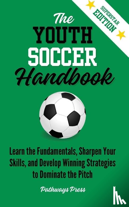 Press, Pathways - The Youth Soccer Handbook