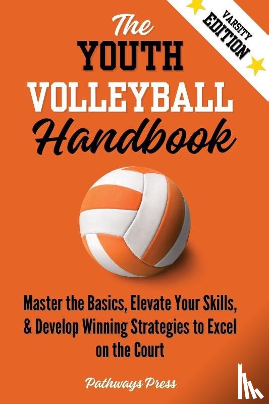 Press, Pathways - The Youth Volleyball Handbook