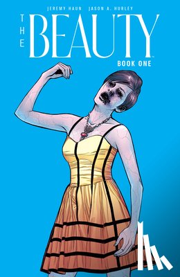 Haun, Jeremy, Hurley, Jason A. - The Beauty Book One