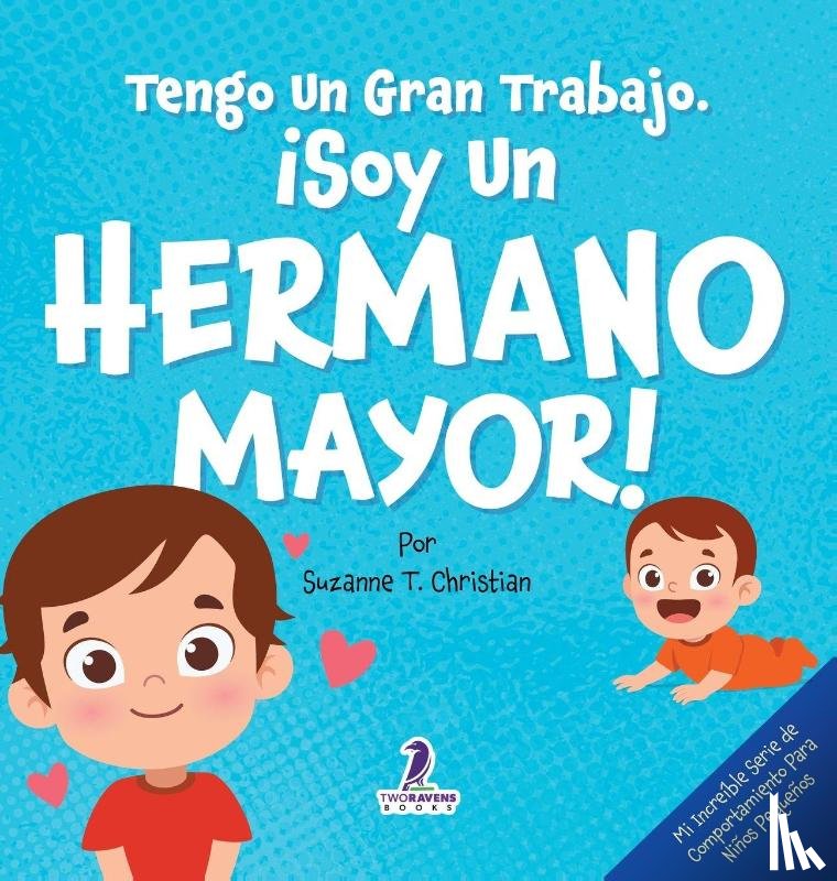 Christian, Suzanne T., Ravens, Two Little - Tengo Un Gran Trabajo. ¡Soy un Hermano Mayor!