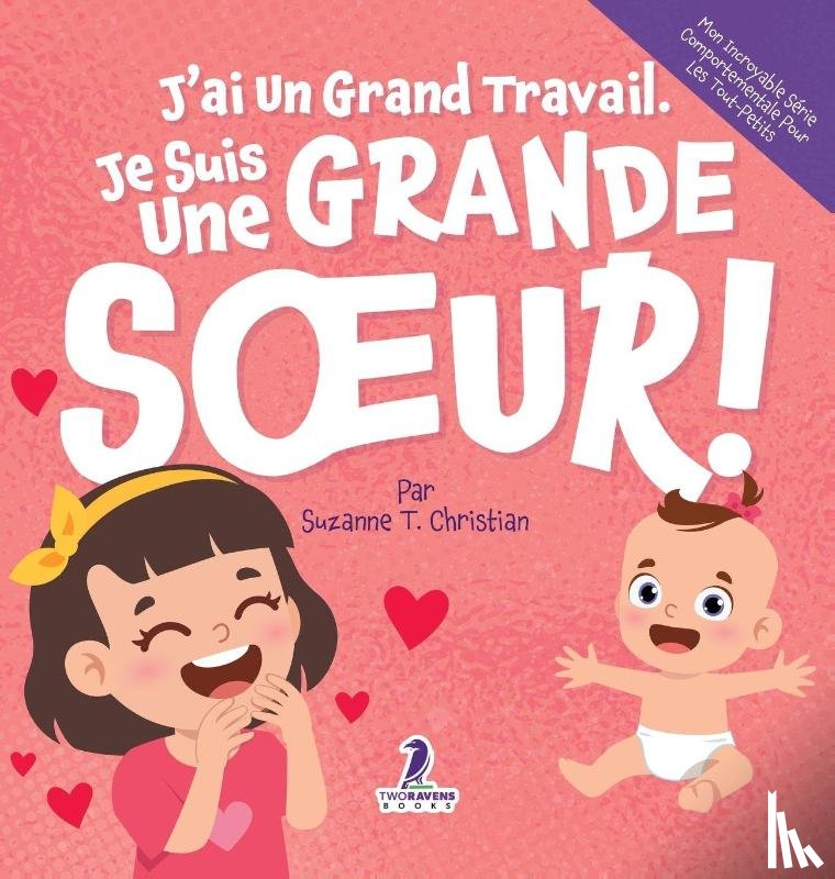Christian, Suzanne T., Ravens, Two Little - J'ai Un Grand Travail. Je Suis Une Grande S¿ur!