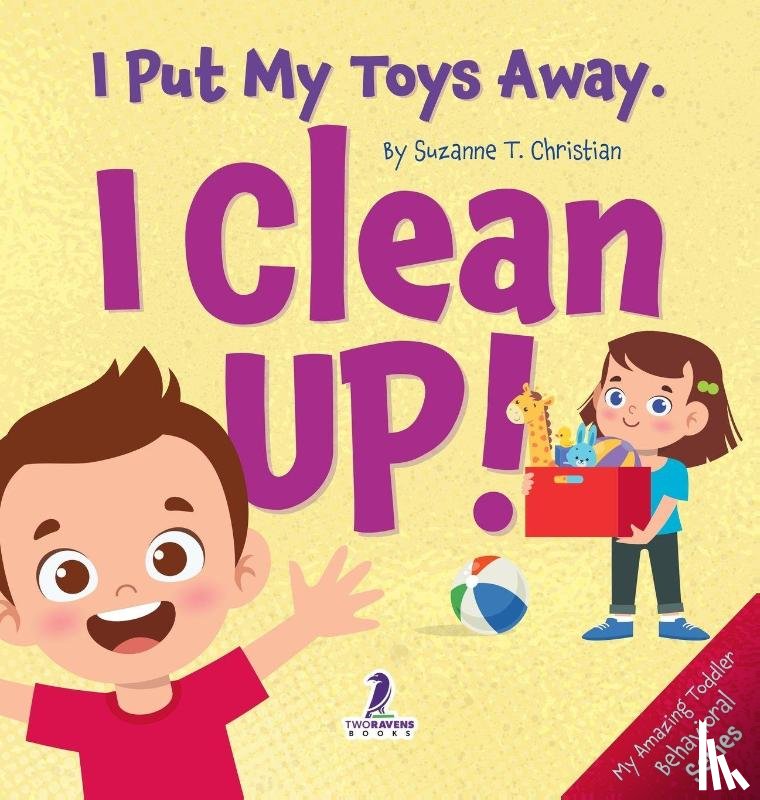Christian, Suzanne T., Ravens, Two Little - I Put My Toys Away. I Clean Up!