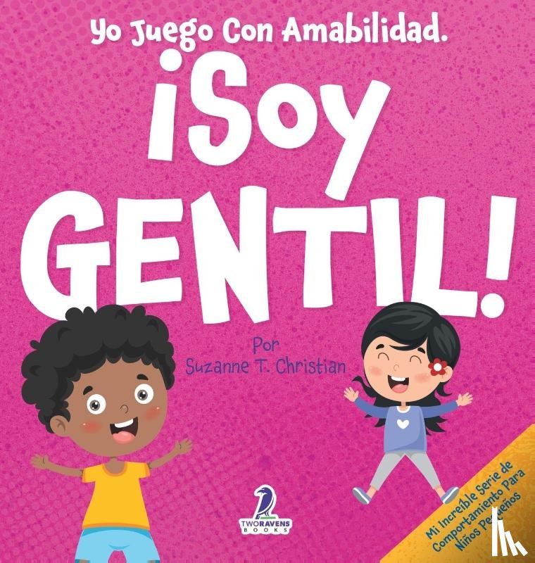 Christian, Suzanne T., Ravens, Two Little - Yo Juego Con Amabilidad. ¡Soy Gentil!