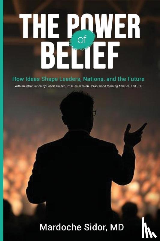 Sidor, Mardoche, Dubin, Karen - The Power of Belief