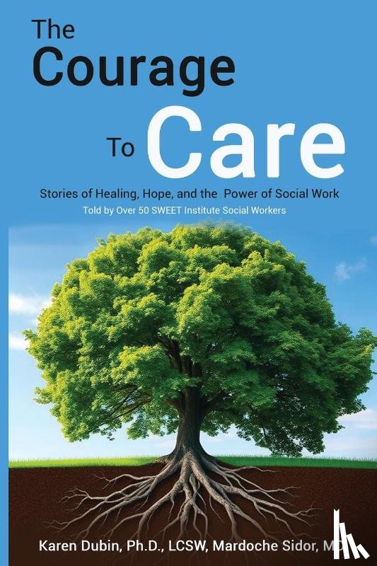 Dubin, Karen, Sidor, Mardoche - THE COURAGE TO CARE