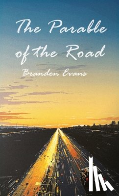 Evans, Brandon - The Parable of the Road