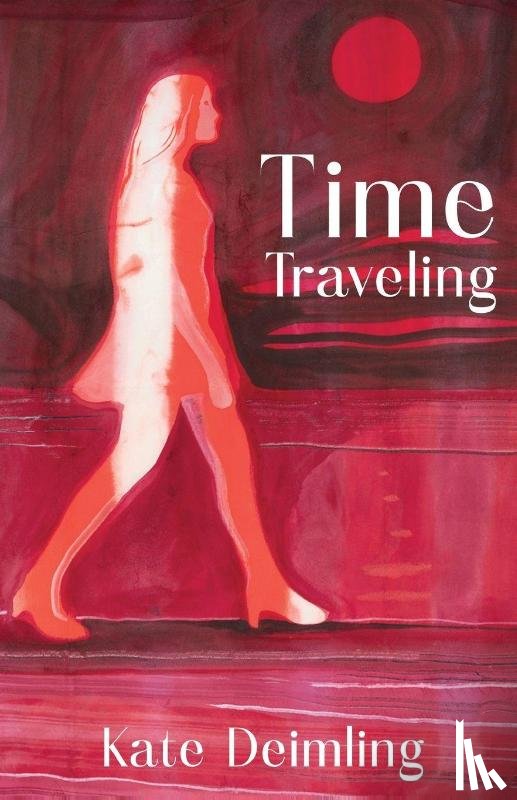 Deimling, Kate - Time Traveling