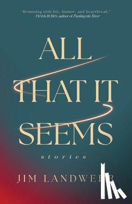 Landwehr, Jim - All That It Seems: Stories