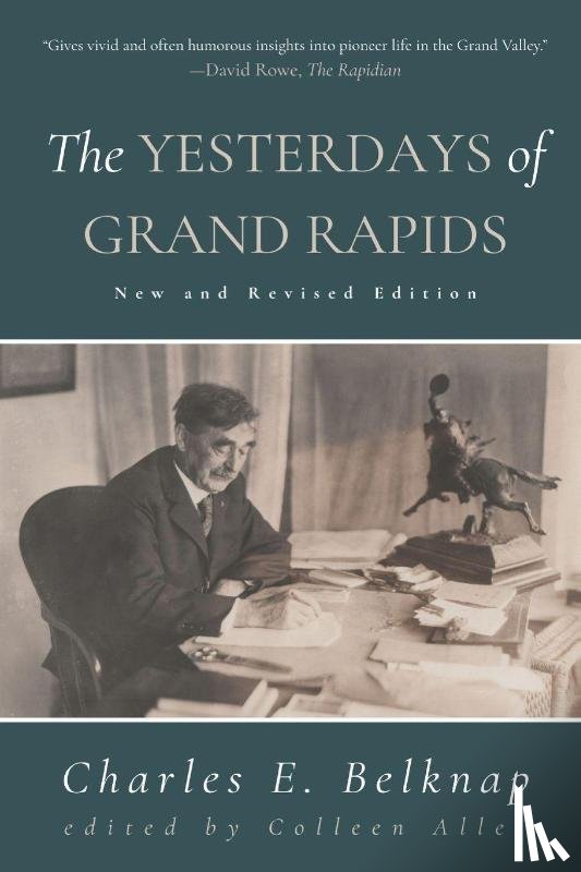 Belknap, Charles E. - The Yesterdays of Grand Rapids