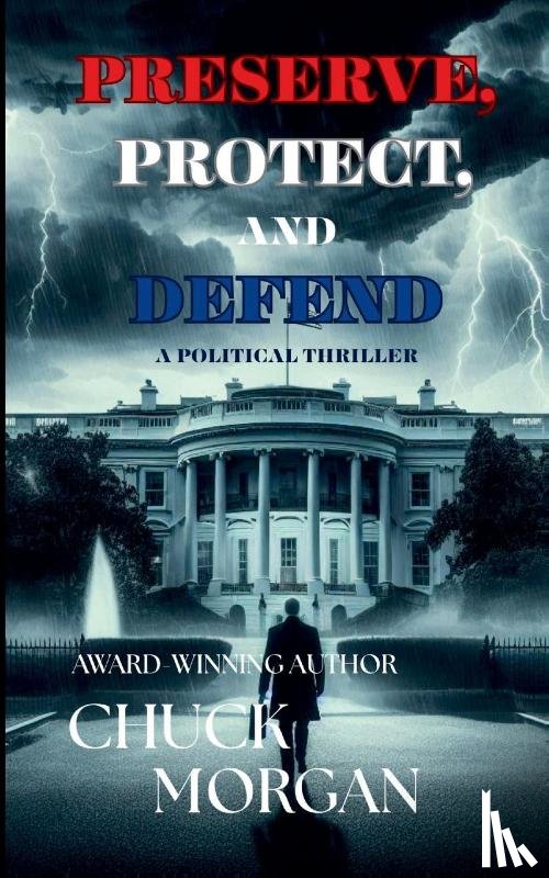 Morgan, Chuck - Preserve, Protect, And Defend