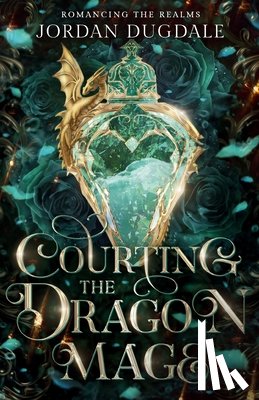 Dugdale, Jordan - Courting the Dragon Mage