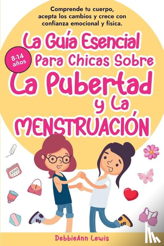 Lewis, Debbieann - La Guía Esencial Para Chicas Sobre La Pubertad y La Menstruación