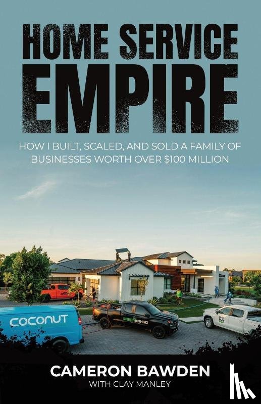 Bawden, Cameron, Manley, Clay - Home Service Empire