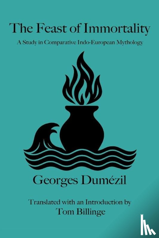 Dumézil, Georges - The Feast of Immortality