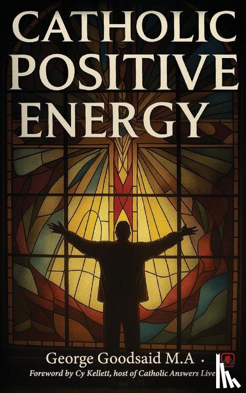 Goodsaid M. A., George - Catholic Positive Energy