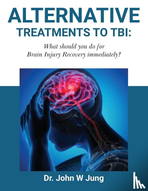 W Jung, John - Alternative Treatments To TBI