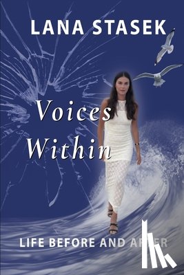 Stasek, Lana - Voices Within: Life Before and After