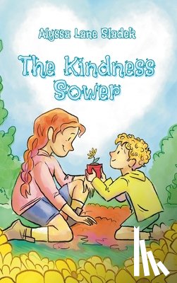 Sladek, Alyssa L - The Kindness Sower