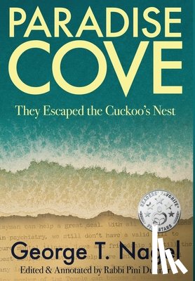 Nagel, George T. - Paradise Cove: They Escaped the Cuckoo's Nest