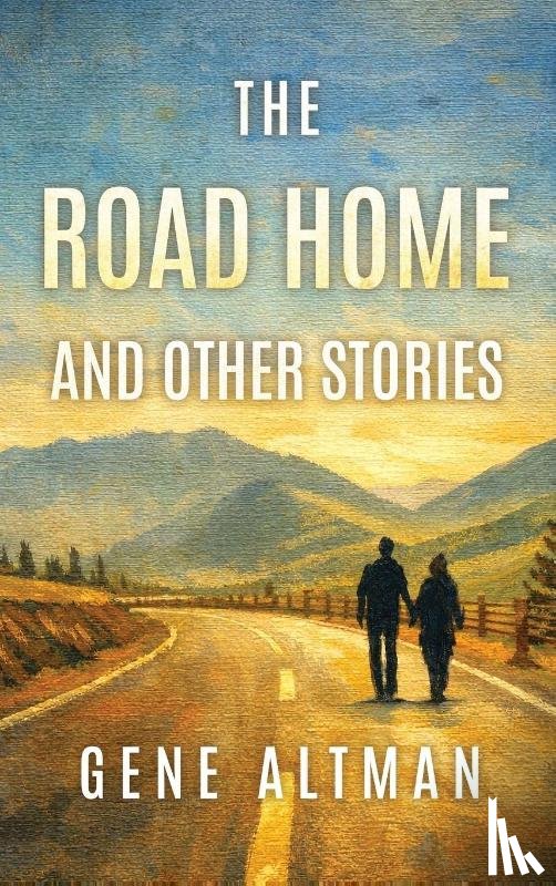 Altman, Gene - The Road Home and Other Stories