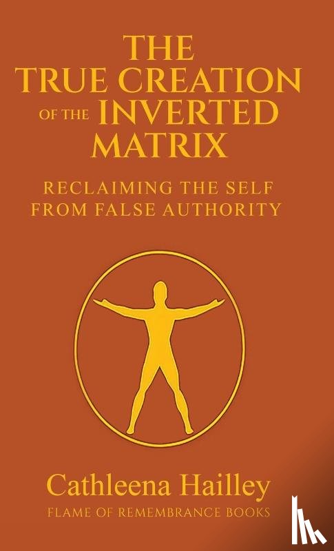 Hailley, Cathleena - The True Creation of the Inverted Matrix