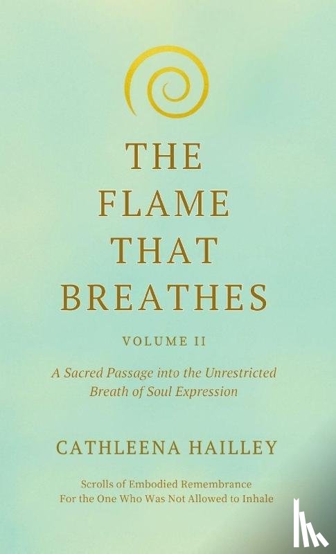 Hailley, Cathleena - The Flame That Breathes Volume II