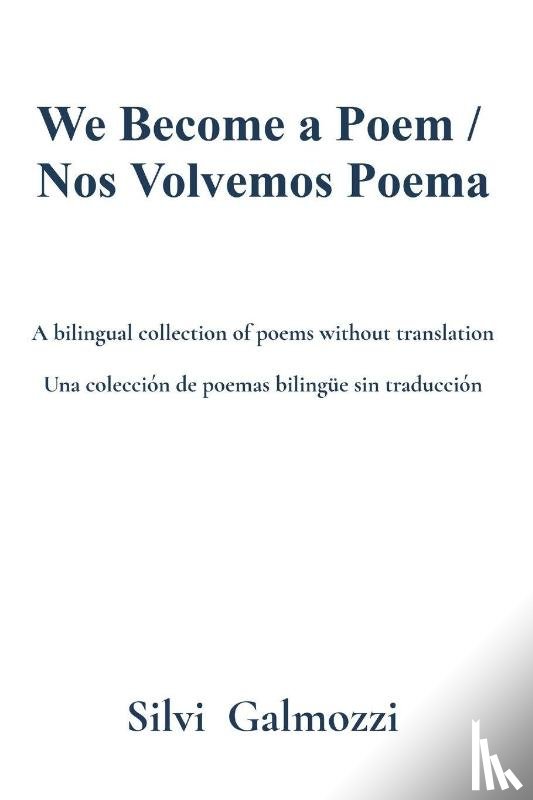 Galmozzi, Silvi - We Become a Poem / Nos Volvemos Poema
