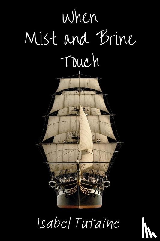 Tutaine, Isabel - When Mist and Brine Touch