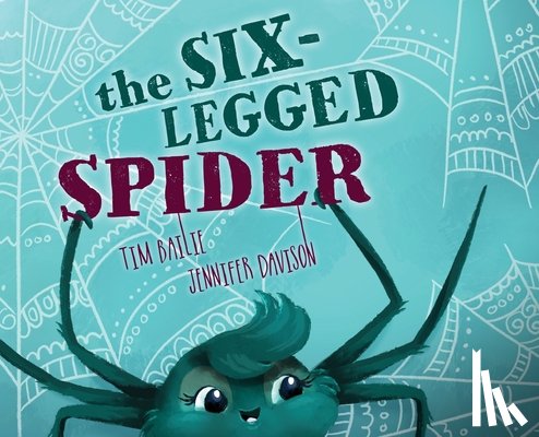 Bailie, Tim - The Six-Legged Spider