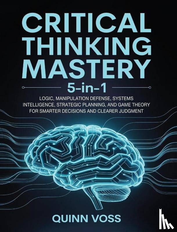 Voss, Quinn - Critical Thinking Mastery 5-in-1