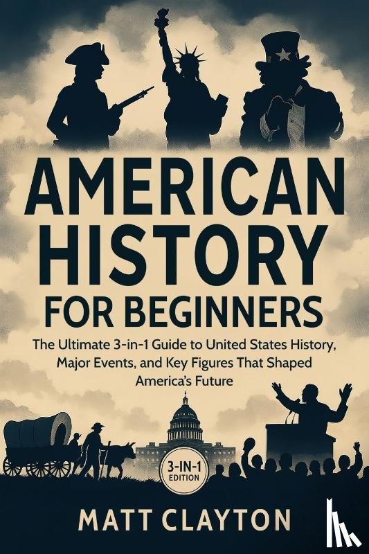 Clayton, Matt - American History for Beginners