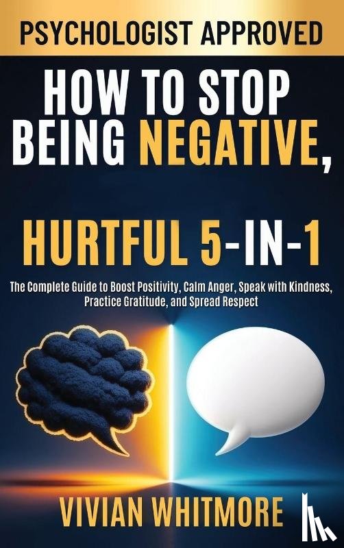 Whitmore, Vivian - How to Stop Being Negative, Rude, and Hurtful 5-in-1