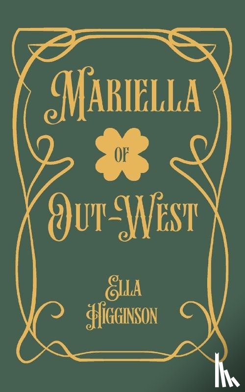 Higginson, Ella - Mariella; of Out-West