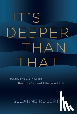 Roberts, Suzanne - It's Deeper Than That