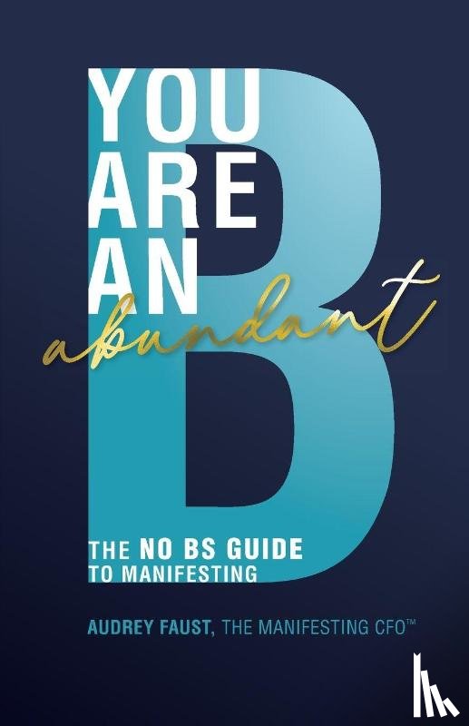 Faust, Audrey - You Are an Abundant B