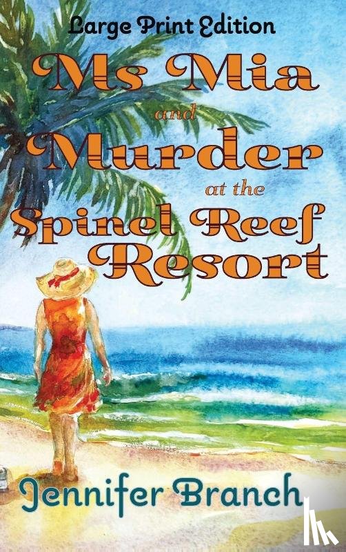 Branch, Jennifer - Ms. Mia and Murder at the Spinel Reef Resort (Large Print Edition)