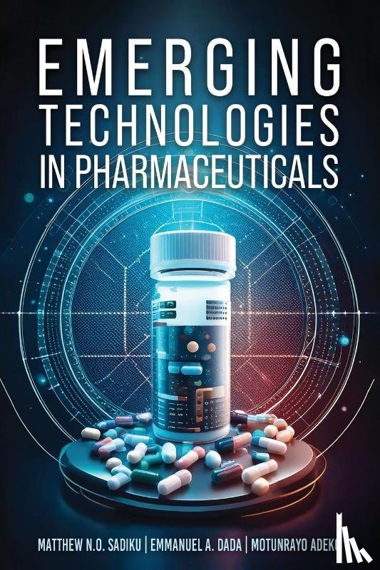 Sadiku, Matthew - Emerging Technologies In Pharmaceuticals