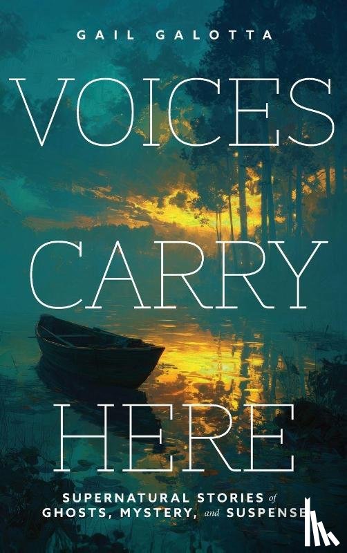 Galotta, Gail - Voices Carry Here