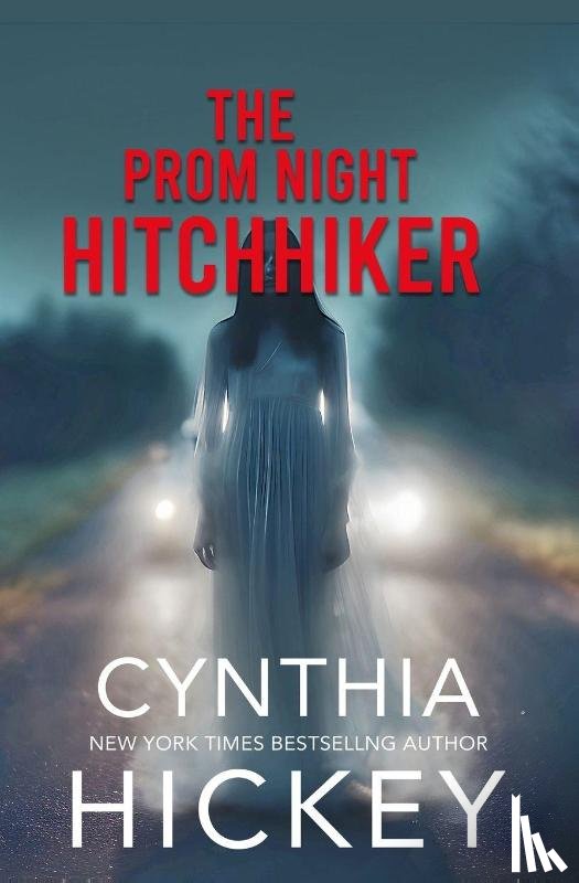 Hickey, Cynthia - The Prom Night Hitchhiker