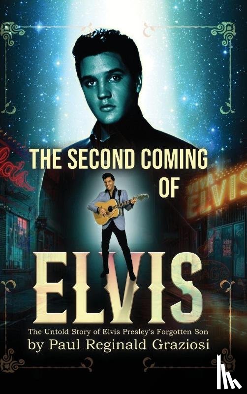 Graziosi, Paul Reginald - The Second Coming of Elvis