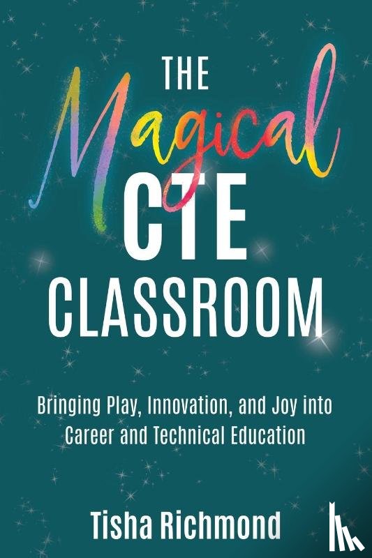 Richmond, Tisha - The Magical CTE Classroom
