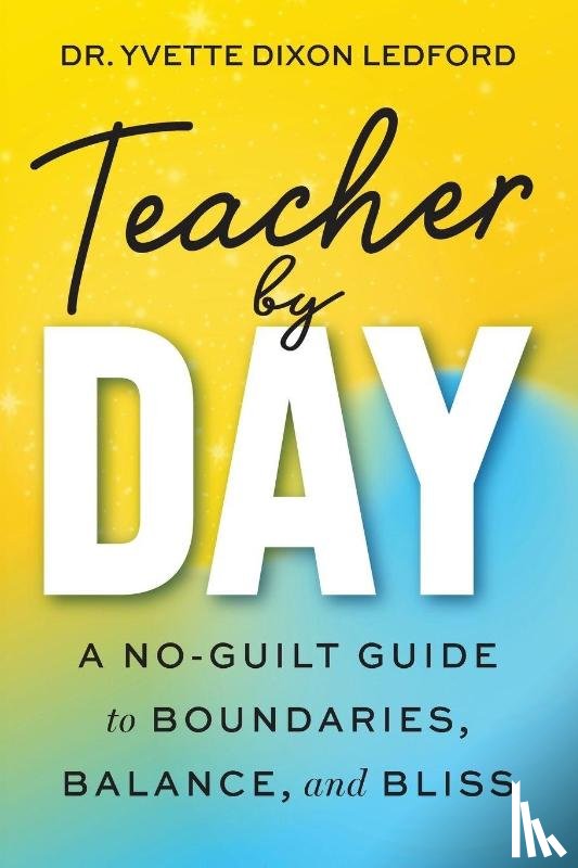 Dixon Ledford, Yvette - Teacher By Day