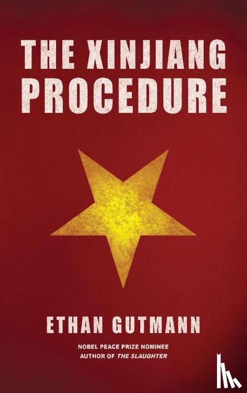 Gutmann, Ethan - The Xinjiang Procedure