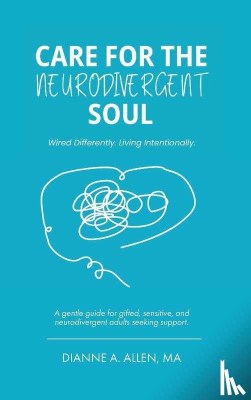 Allen, Dianne A - Care For The Neurodivergent Soul