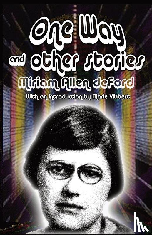 Deford, Miriam Allen - One Way and Other Stories