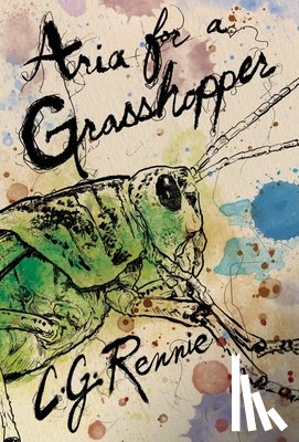 Rennie, C. G. - Aria for a Grasshopper