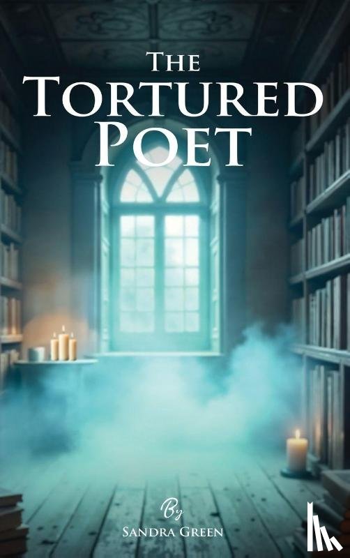 Green, Sandra - The Tortured Poet