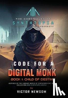 Newsom, Victor - Code for a Digital Monk: Book 1: Child of Destiny